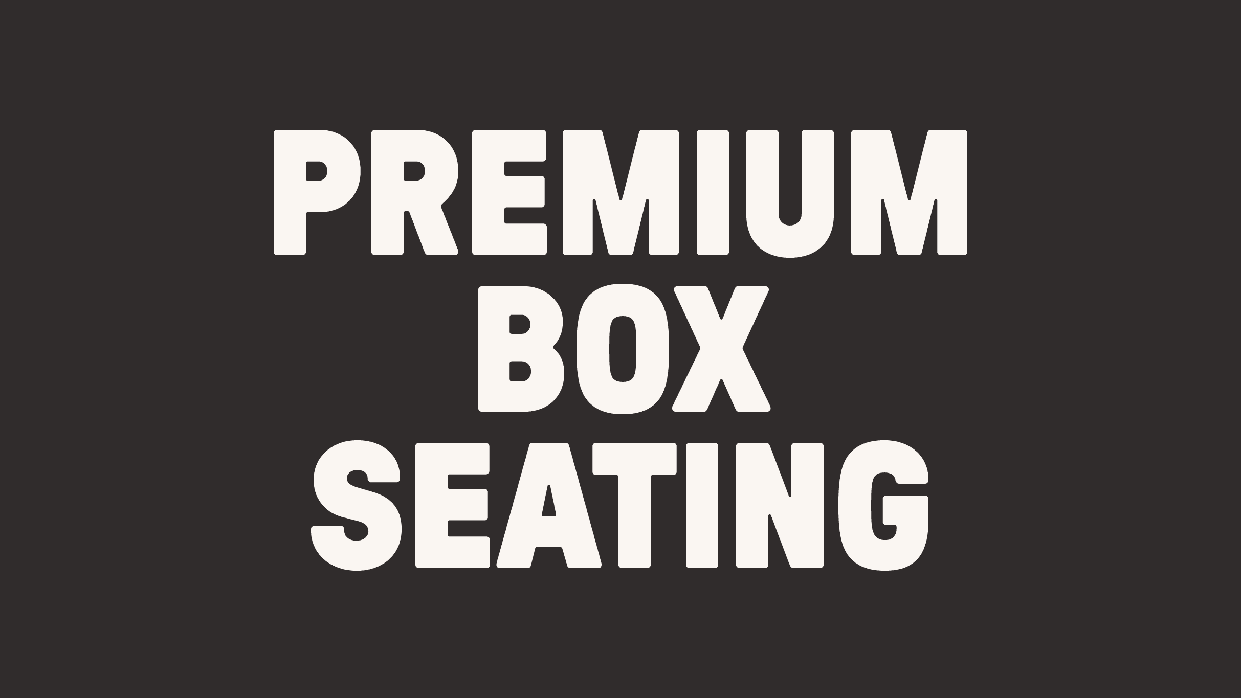 Premium Box Seats: Mock Show