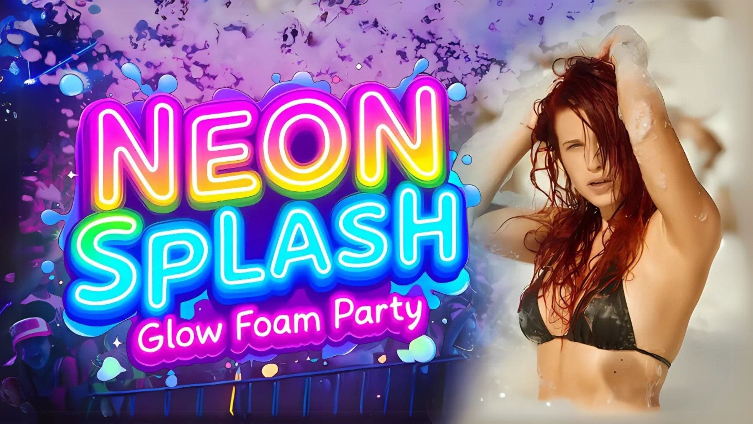 NEON SPLASH GLOW FOAM PARTY (17+)