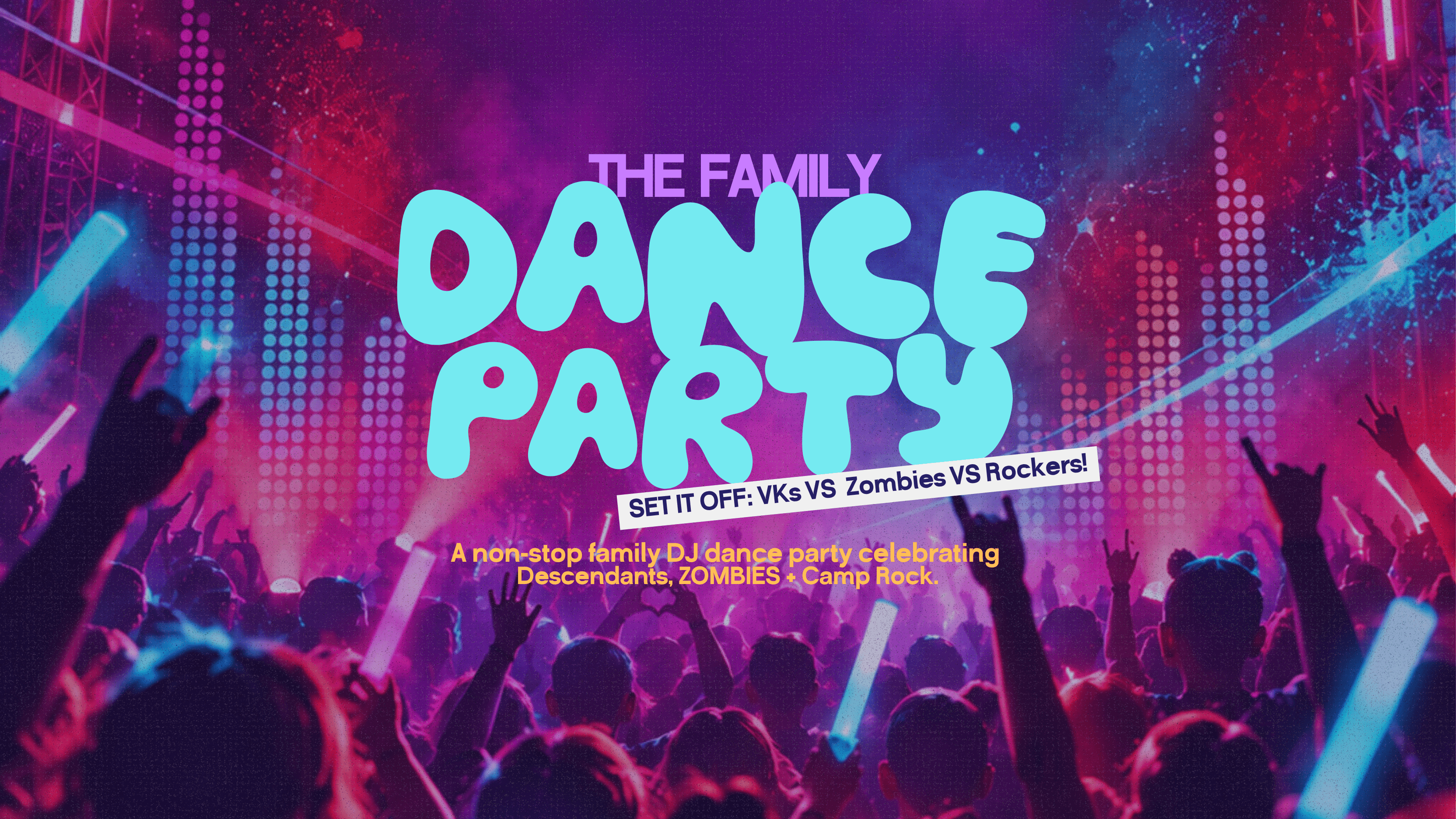 Set it Off: Descendants + Zombies + Camp Rock Family Rave Party!