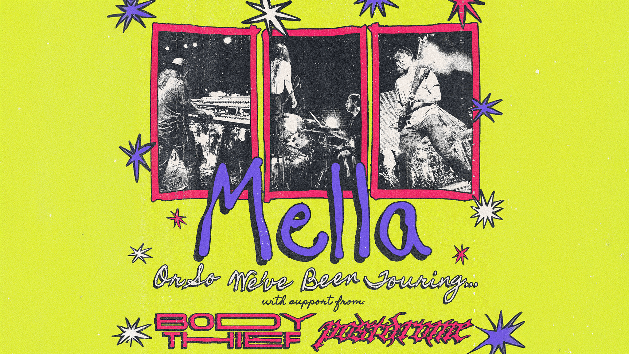 Mella: Or So We've Been Touring w/ support from Body Thief & Postdrome