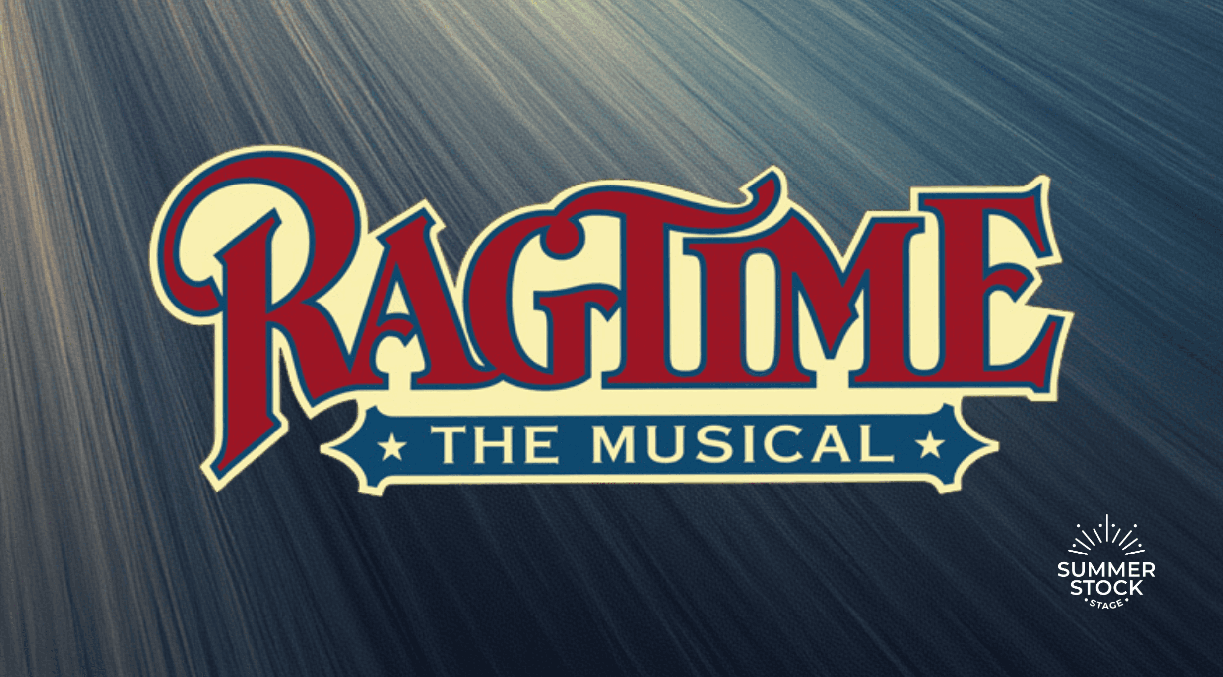 Summer Stock Stage: Ragtime