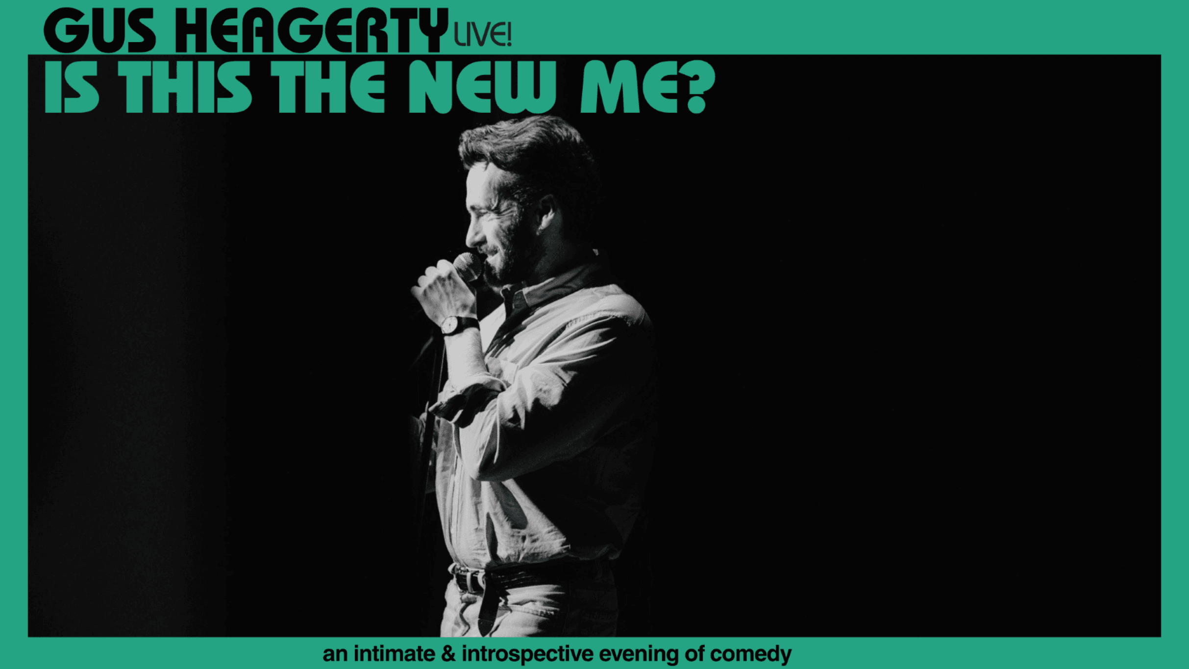 Gus Heagerty, Live! Is This the New Me?