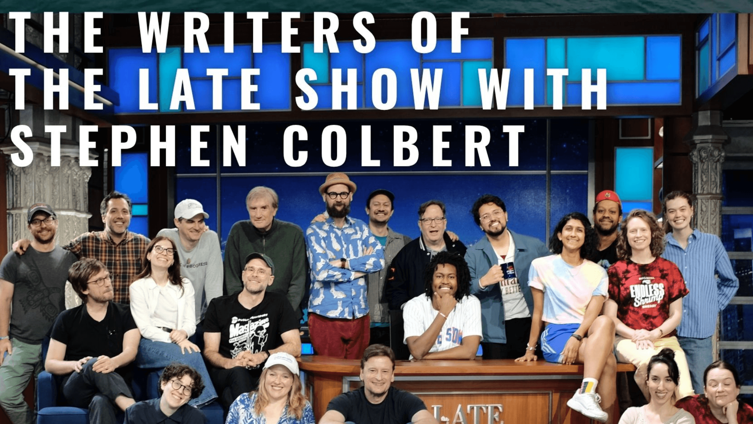 The Late Show w/ Stephen Colbert's Writers Present: A Night of Comedy