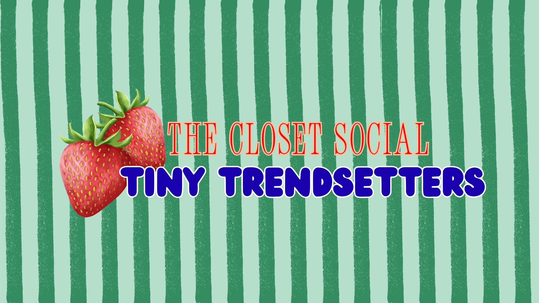 The Closet Social: Tiny Trendsetters