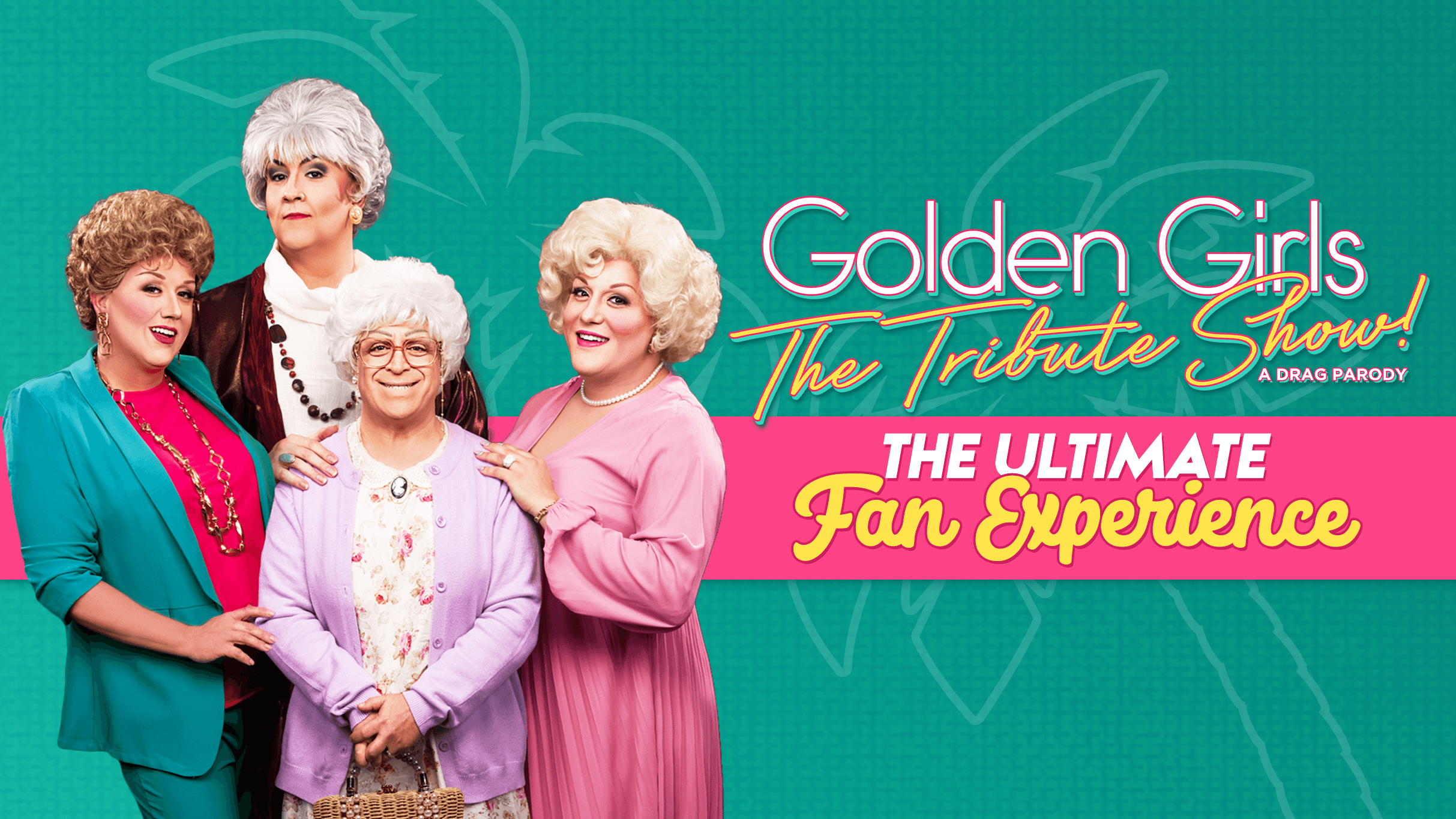 Golden Girls: The Ultimate Fan Experience (21+)