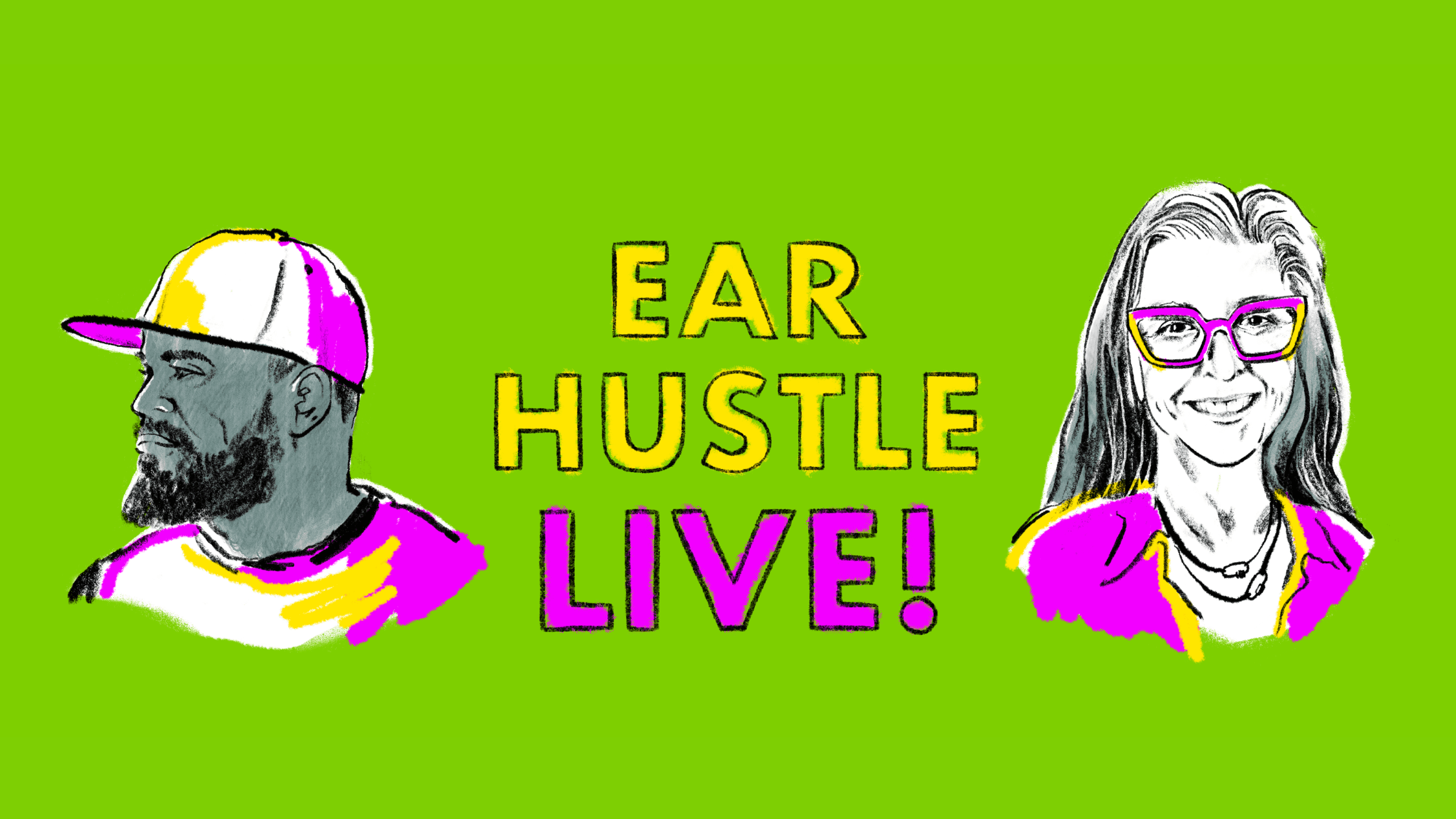 Ear Hustle Live!