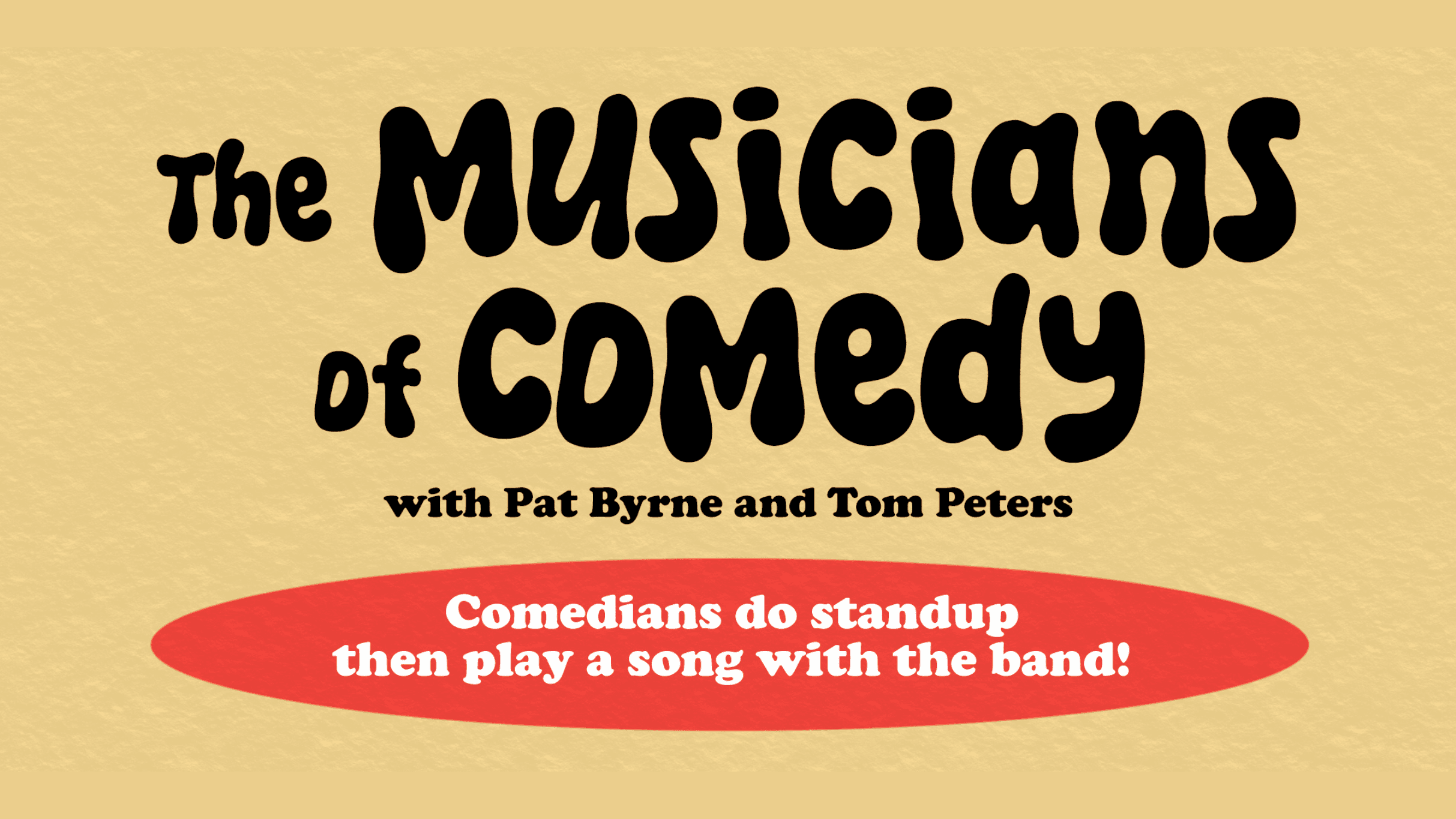 The Musicians of Comedy with Pat Byrne and Tom Peters