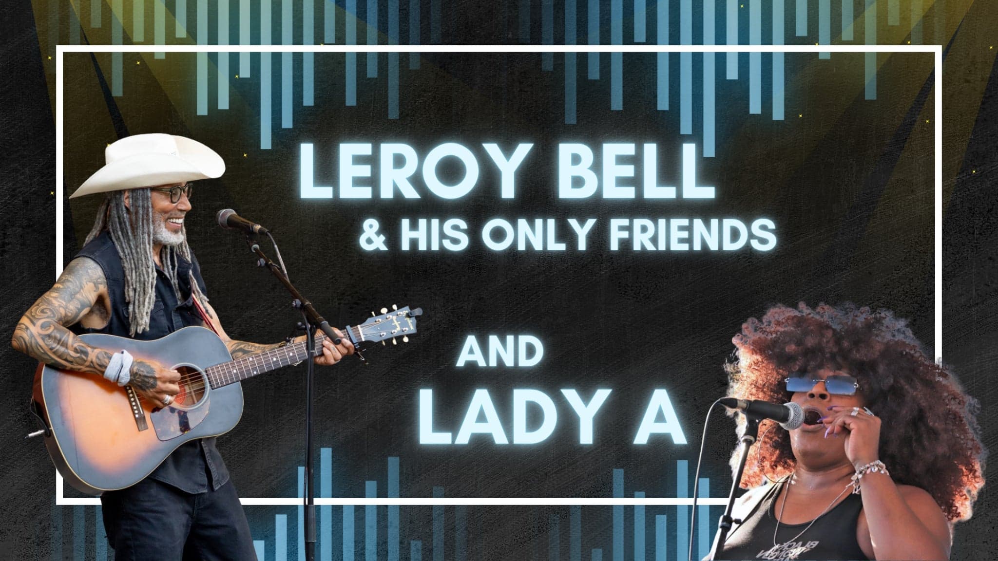 Leroy Bell & His Only Friends & Lady A