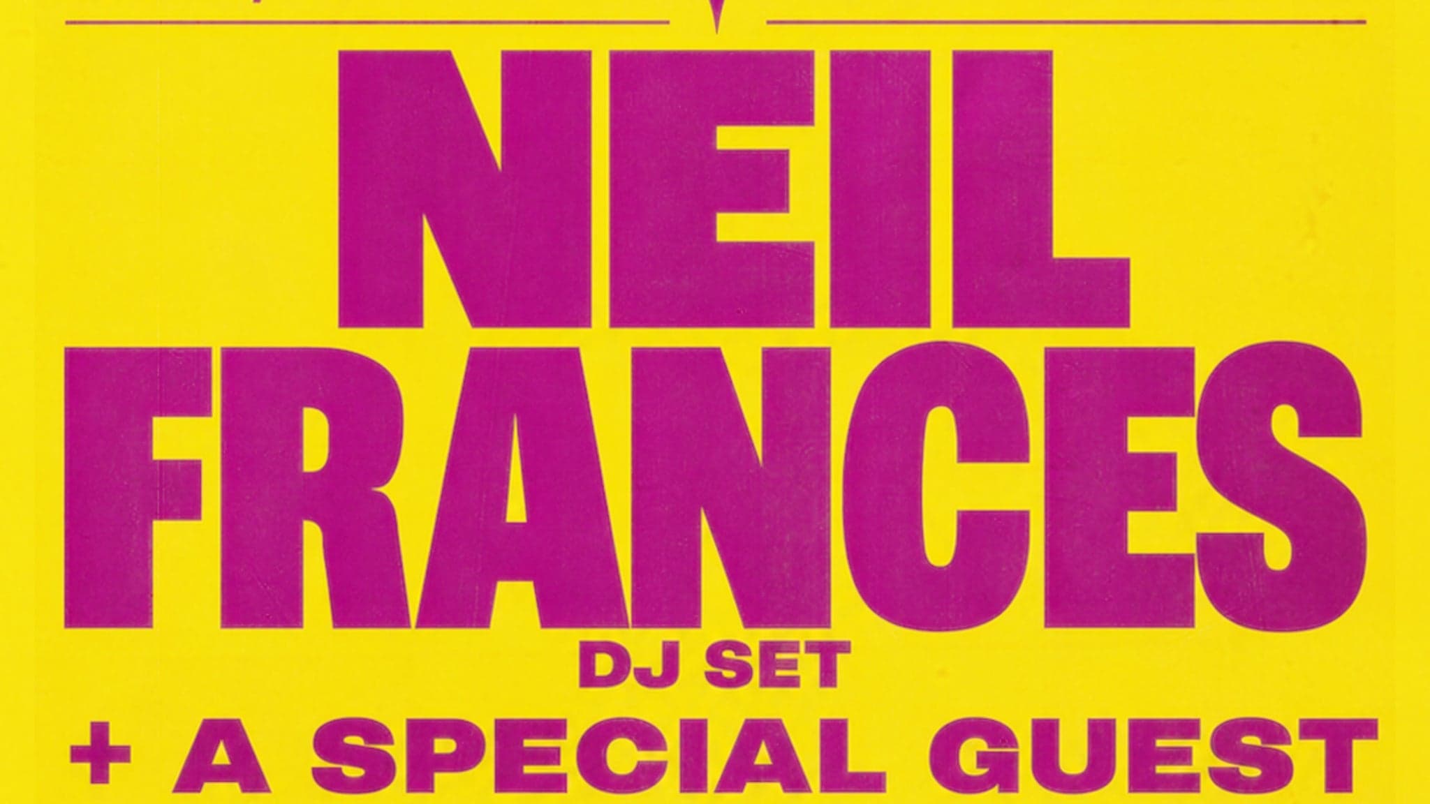 Neil Frances DJ Set + a Special Guest featuring Never-Before-Seen Tech