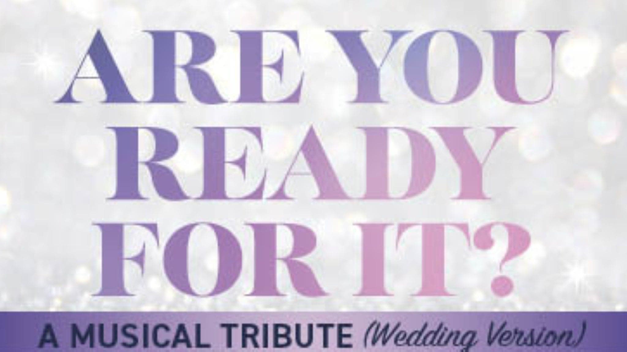 Are You Ready For It? (Wedding Version)