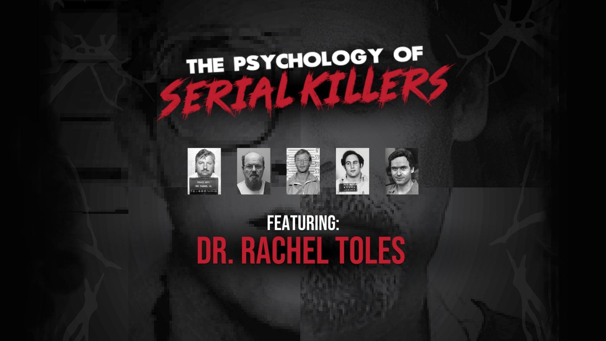 The Psychology of Serial Killers