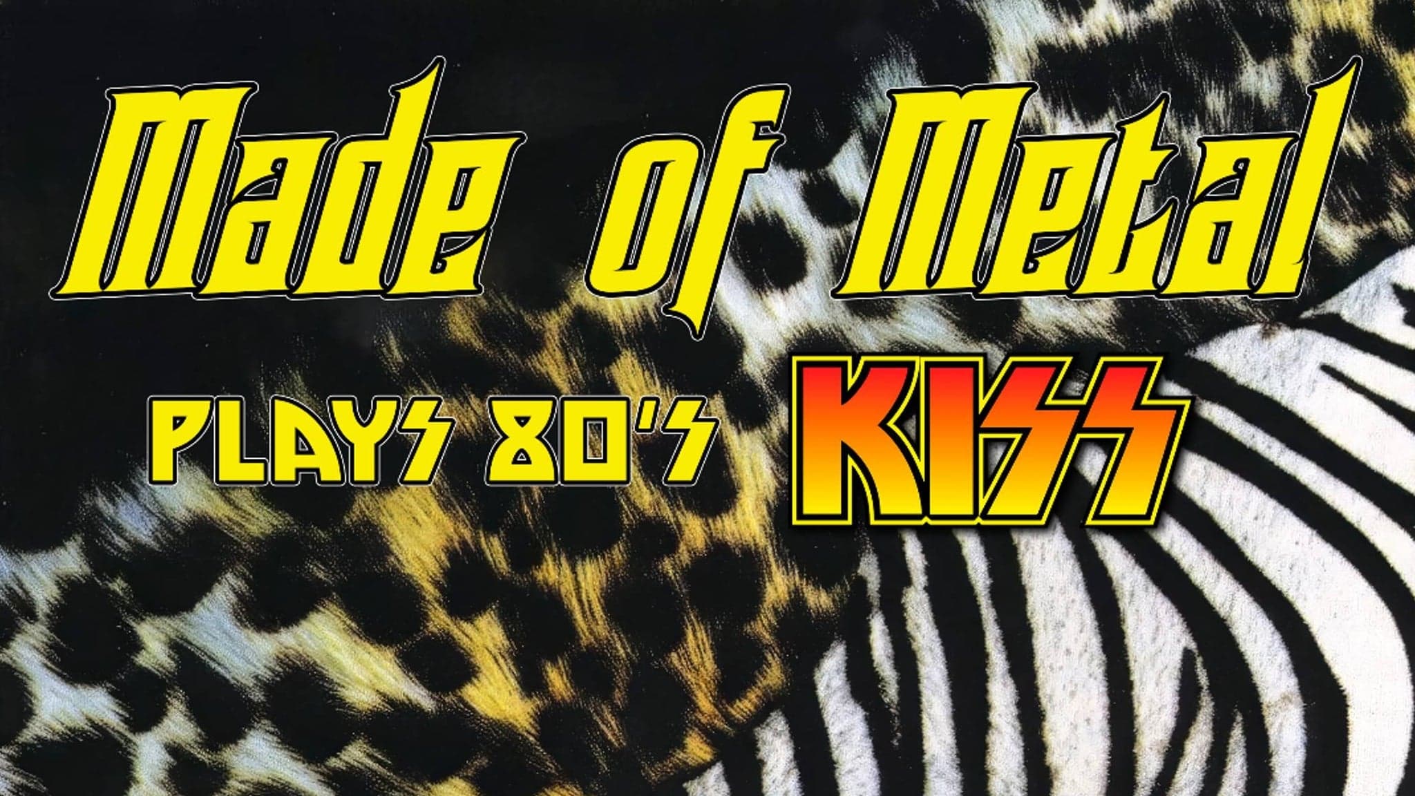 Made Of Metal plays 80's KISS